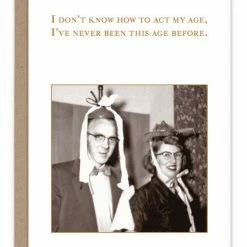 Pippins Tea Company Inc. Card. Birthday; Act My Age..