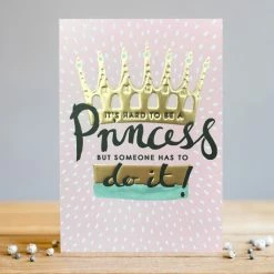 Pippins Tea Company Inc. Card. All Occasion; It's Hard To Be A Princess General Store
