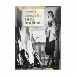 Pippins Tea Company Inc. General Store Card, All Occasion; I'd Walk Through Fire